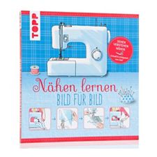 Kreativ-Buch Nähen lernen Bild für Bild 128 Seiten inkl. Vorlagen