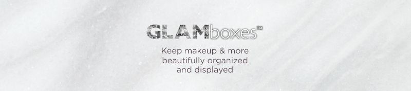 GLAMboxes. Keep makeup & more beautifully organized and displayed