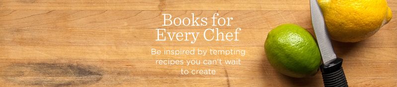 Books for Every Chef. Be inspired by tempting recipes you can't wait to create