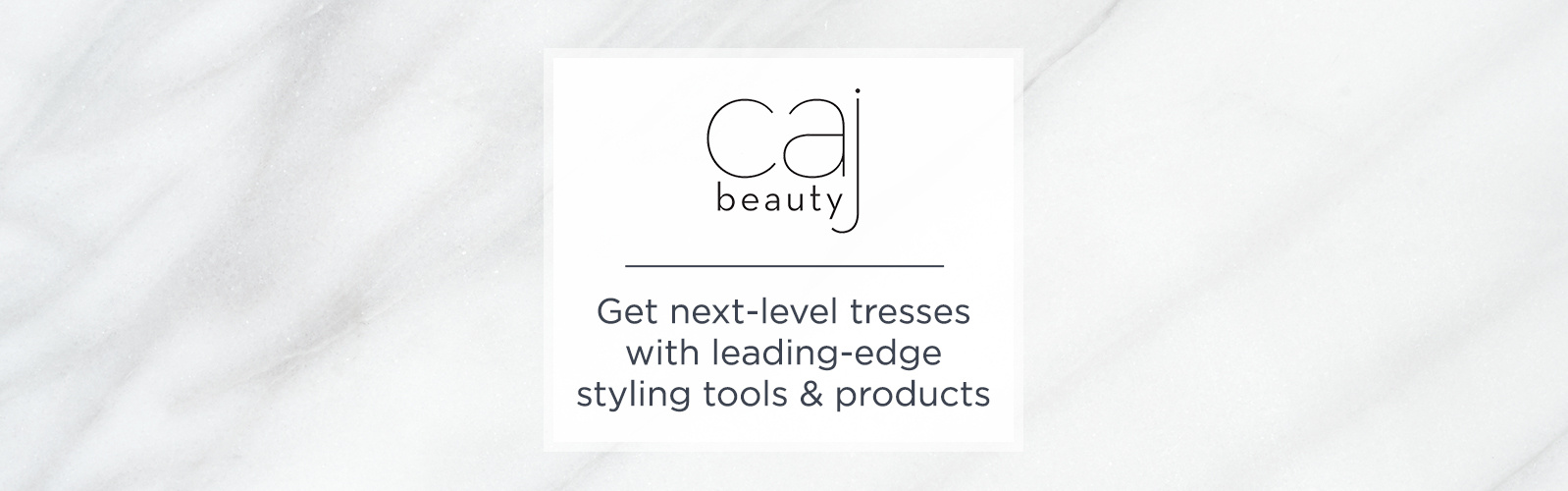 Caj Beauty, Get next-level tresses with leading-edge styling tools & products