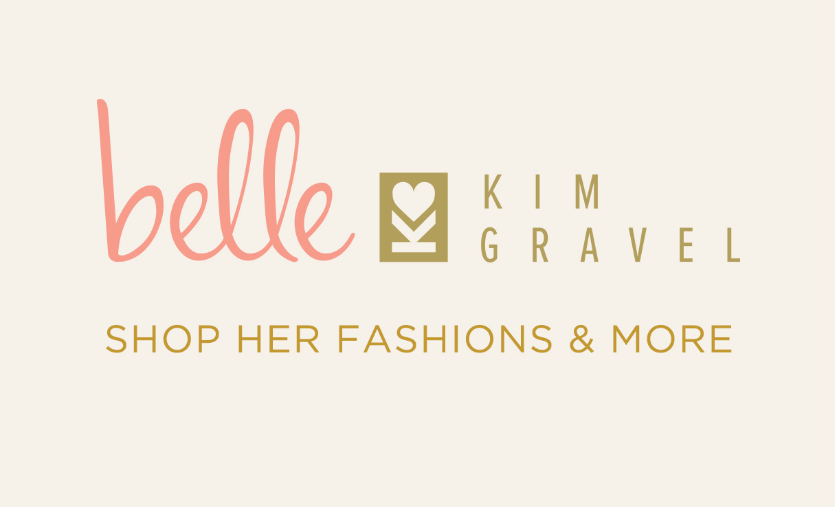 Belle by Kim Gravel. Shop Her Fashions & More