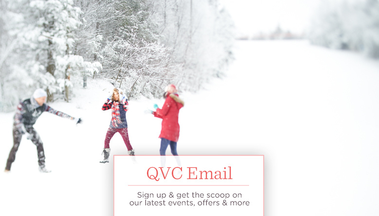 QVC Email  Sign up & get the scoop on our latest events, offers & more