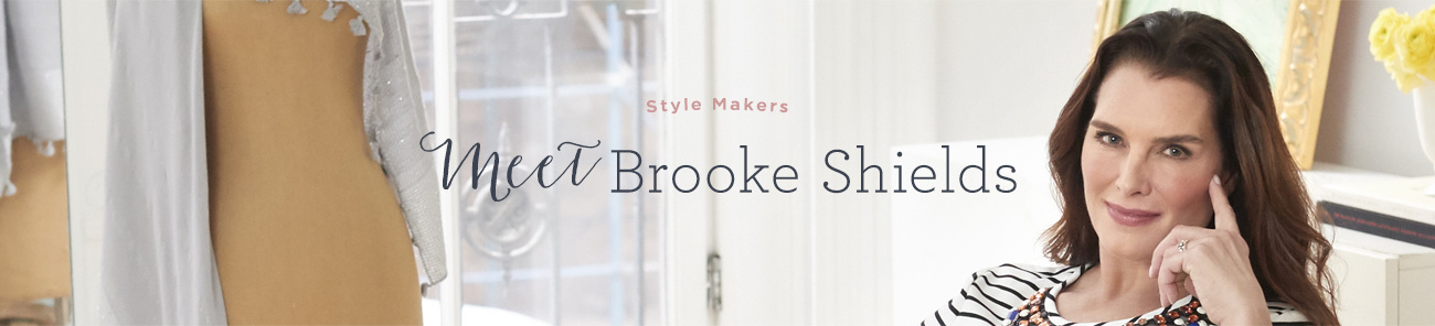 Style Makers. Meet Brooke Shields 