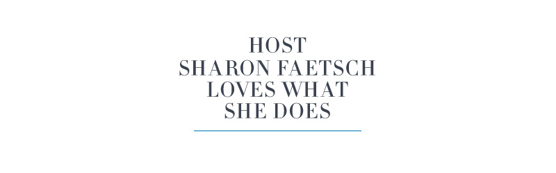 Host Sharon Faetsch Loves What She Does