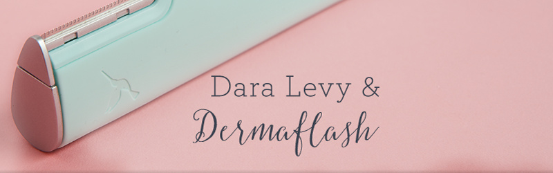 Dara Levy & DERMAFLASH