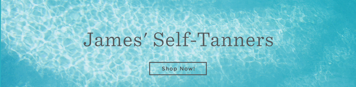 James' Self-Tanners. Shop Now!