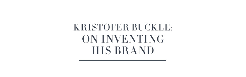 Kristofer Buckle: On Inventing Brand 