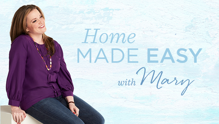 Home Made Easy with Mary