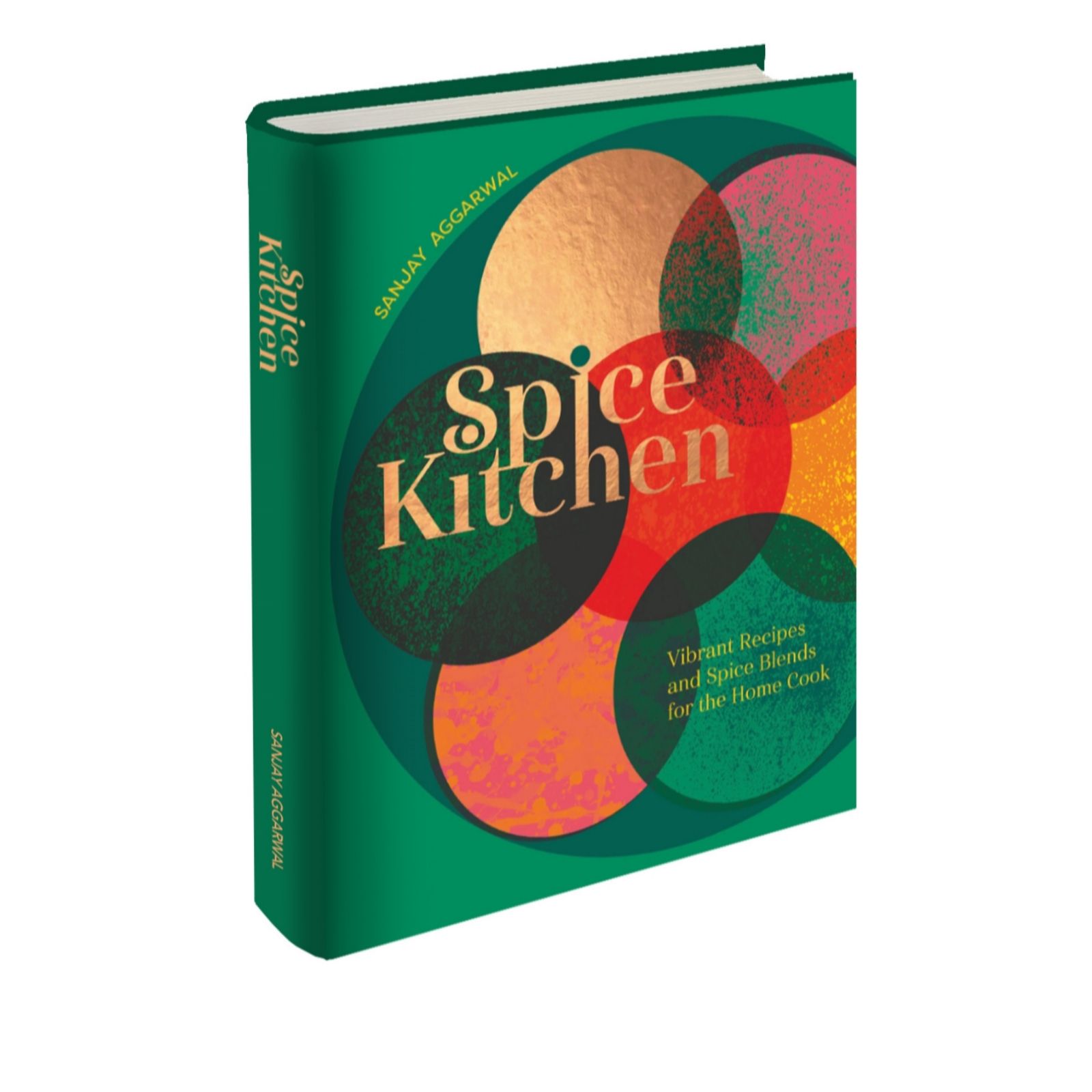 Spice Kitchen : Vibrant Recipes And Spice Blends For The Home Cook